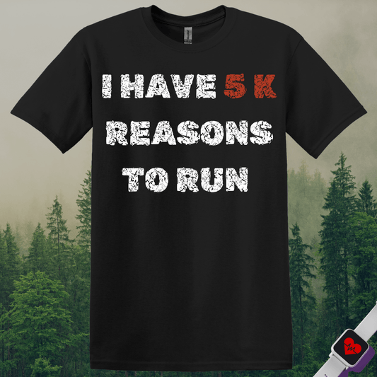 Printify T-Shirt Black / S 5K Reasons to Run T-Shirt