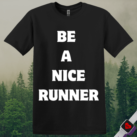 Printify T-Shirt Black / S Be A Nice Runner T-Shirt