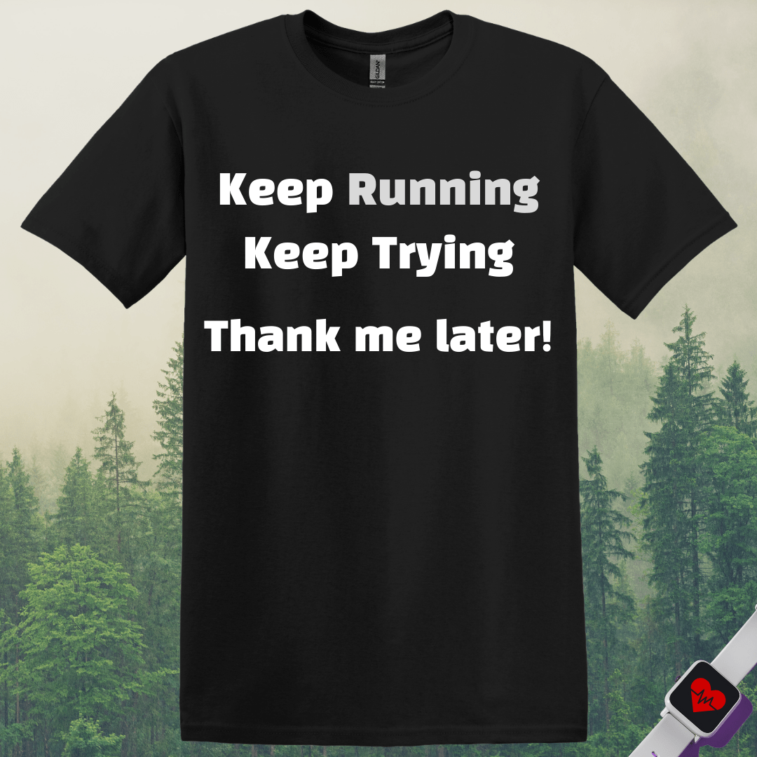 Printify T-Shirt Black / S Keep Running and Trying T-Shirt