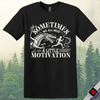 Printify T-Shirt Black / S Need a Little Motivation T-Shirt