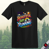 Printify T-Shirt Black / S Run Beautiful Day T-Shirt