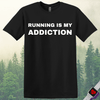 Printify T-Shirt Black / S Running Is My Addiction T-Shirt