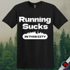 Printify T-Shirt Black / S Running Sucks in This City T-Shirt