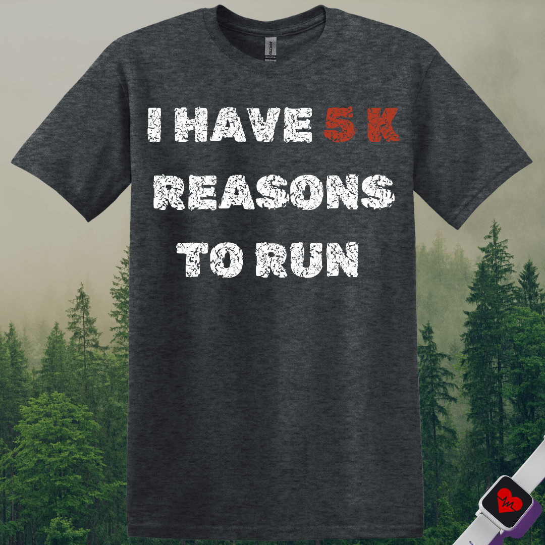 Printify T-Shirt Dark Heather / S 5K Reasons to Run T-Shirt