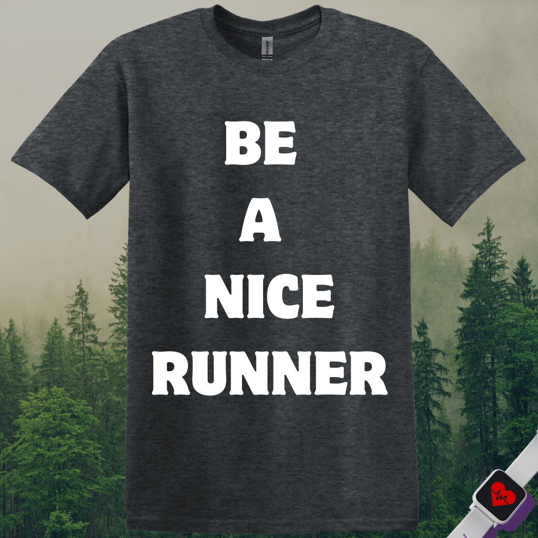 Printify T-Shirt Dark Heather / S Be A Nice Runner T-Shirt