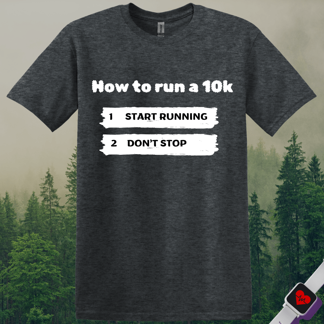 Printify T-Shirt Dark Heather / S How To Run a 10k T-Shirt