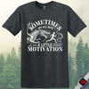 Printify T-Shirt Dark Heather / S Need a Little Motivation T-Shirt