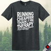 Printify T-Shirt Dark Heather / S Running Cheaper Than Therapy T-Shirt