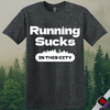 Printify T-Shirt Dark Heather / S Running Sucks in This City T-Shirt