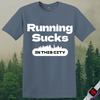 Printify T-Shirt Heather Indigo / S Running Sucks in This City T-Shirt