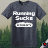 Printify T-Shirt Heather Navy / S Running Sucks in This City T-Shirt