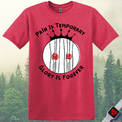 Pain Is Temporary Glory Is Forever T-Shirt