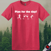 Printify T-Shirt Heather Red / S Plan For the Day T-Shirt