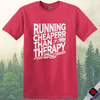 Printify T-Shirt Heather Red / S Running Cheaper Than Therapy T-Shirt