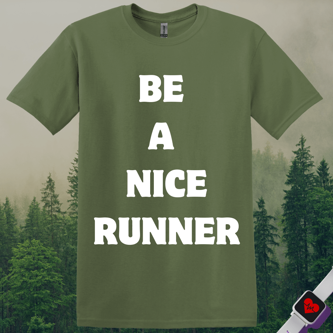 Printify T-Shirt Military Green / S Be A Nice Runner T-Shirt