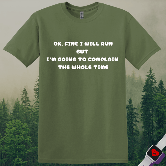 Printify T-Shirt Military Green / S Complain The Whole Time T-Shirt