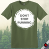 Printify T-Shirt Military Green / S Don't Stop Running T-Shirt