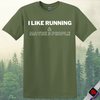 Printify T-Shirt Military Green / S I Like Running T-Shirt