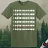 Printify T-Shirt Military Green / S I Love Running T-Shirt