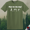 Printify T-Shirt Military Green / S Plan For the Day T-Shirt