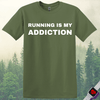 Printify T-Shirt Military Green / S Running Is My Addiction T-Shirt