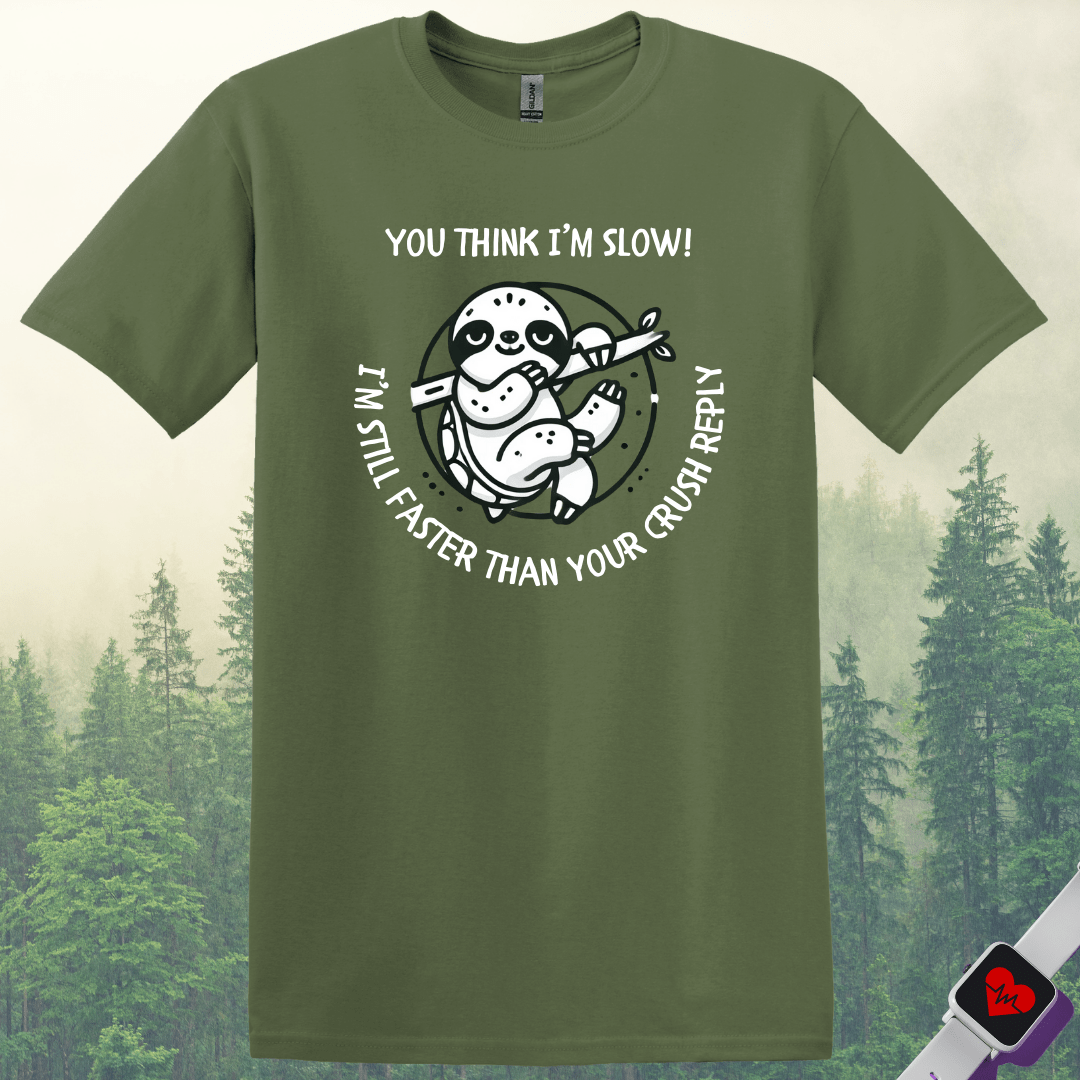 Printify T-Shirt Military Green / S Think I'm Slow T-Shirt