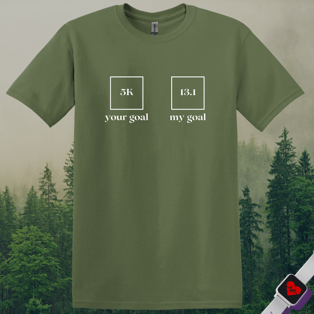 Printify T-Shirt Military Green / S Your Goal My Goal T-Shirt