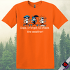 Printify T-Shirt Orange / S Forgot the Weather T-Shirt