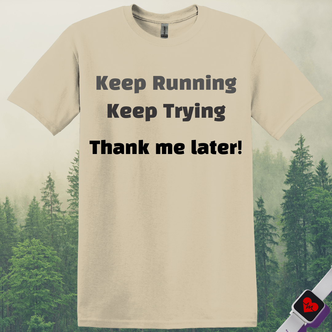 Printify T-Shirt Sand / S Keep Running and Trying T-Shirt