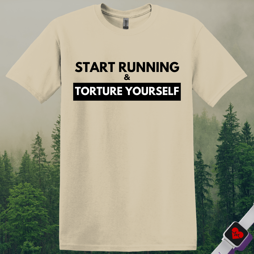 Printify T-Shirt Sand / S Start Running Torture Yourself T-Shirt