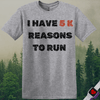 Printify T-Shirt Sport Grey / S 5K Reasons to Run T-Shirt