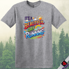 Printify T-Shirt Sport Grey / S Run Beautiful Day T-Shirt