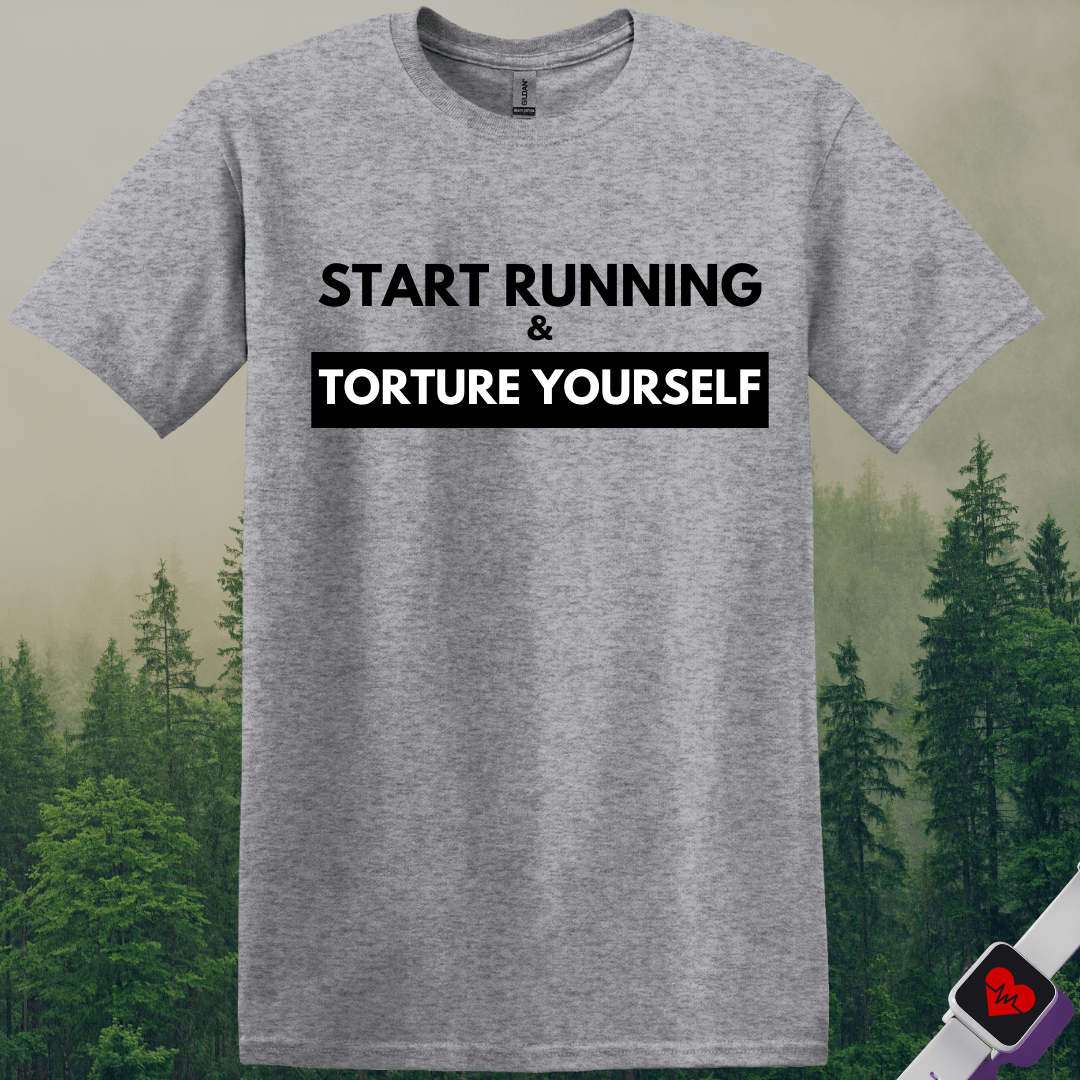 Printify T-Shirt Sport Grey / S Start Running Torture Yourself T-Shirt