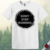 Printify T-Shirt White / S Don't Stop Running T-Shirt