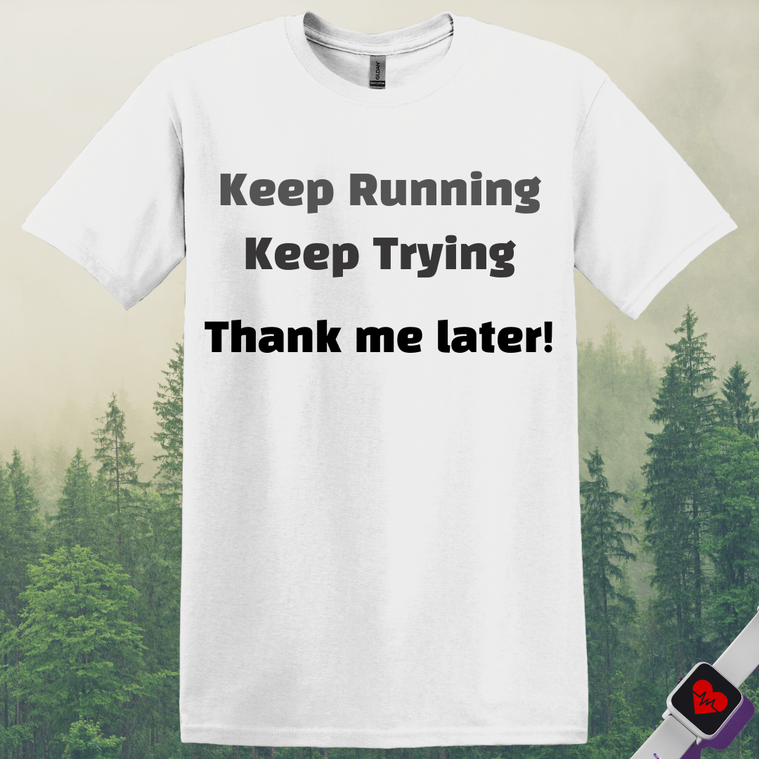 Printify T-Shirt White / S Keep Running and Trying T-Shirt