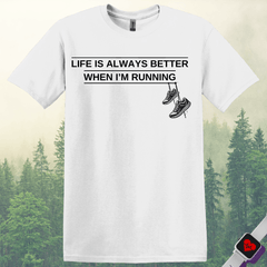 Life is Better When Running T-Shirt