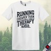 Printify T-Shirt White / S Running Cheaper Than Therapy T-Shirt