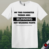 Printify T-Shirt White / S Running & Not Wearing Pants T-Shirt