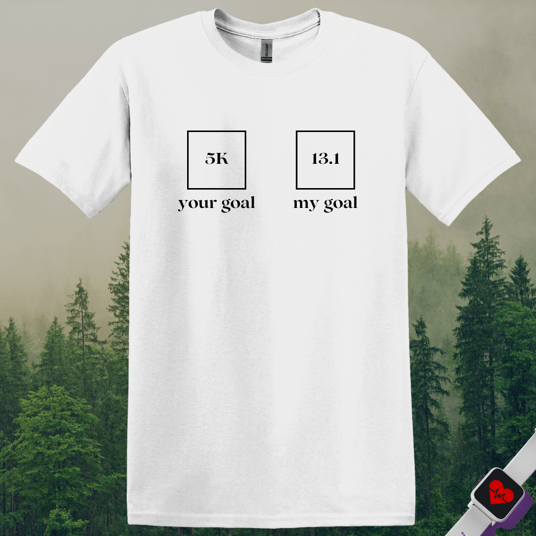 Printify T-Shirt White / S Your Goal My Goal T-Shirt